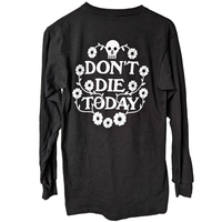 Long Sleeve Don't Die Today tee - Small front/Big back