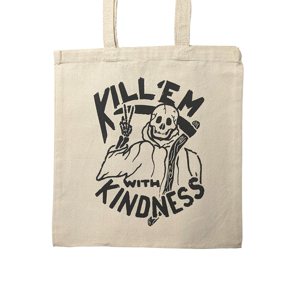 Kill 'Em With Kindness - Tote