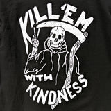 Long Sleeve Kill 'Em With Kindness