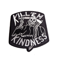 Kill 'Em With Kindness - Embroidered Patch