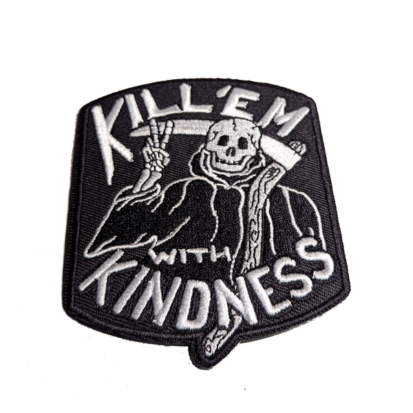 Kill 'Em With Kindness - Embroidered Patch – BRFC