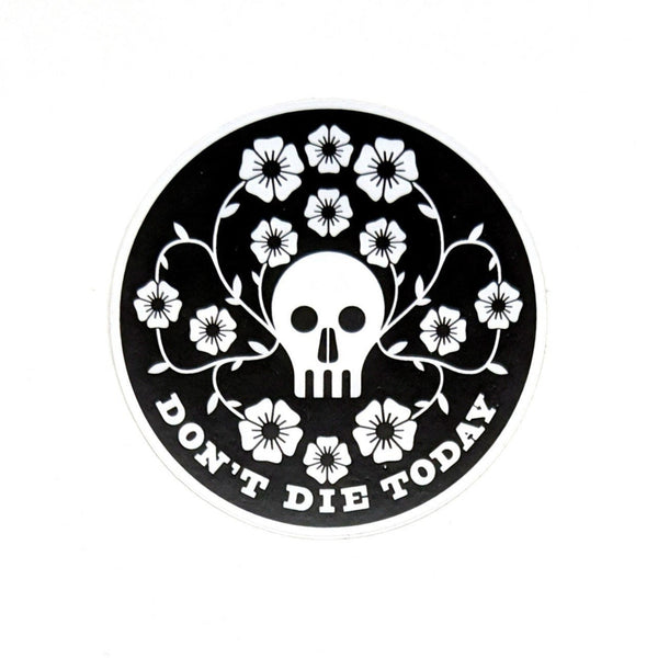 Don't Die Today die-cut vinyl sticker